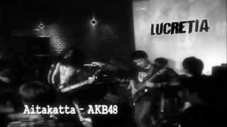 LUCRETIA  Aitakatta AKB48 cover [upl. by Ferrand509]