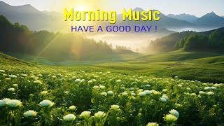 MORNING RELAXING MUSIC  Positive Feelings and Energy  Soft Morning Meditation Music For Waking Up [upl. by Dagall285]