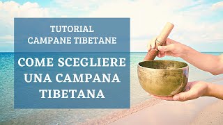 Tutorial Suonare le Campane Tibetane  Come Scegliere una Campana Tibetana [upl. by Nosecyrb513]