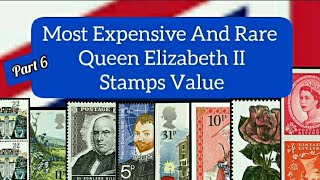 Most Expensive And Rare Queen Elizabeth II Stamps Value  Part 6  BRITISH Stamps Collecting [upl. by Trevor511]