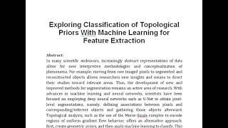 Exploring Classification of Topological Priors With Machine Learning for Feature Extraction [upl. by Hawk]