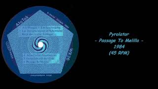 Pyrolator  Passage To Melilla  1984 45 RPM [upl. by Emmie]