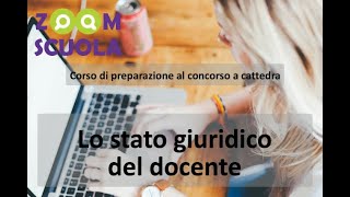 Lo stato giuridico del docente concorso docenti  Lezione 1 Parte 3 [upl. by Georgianne]