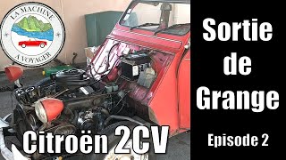 Sortie de grange Citroën 2CV Episode 2 [upl. by Marden]