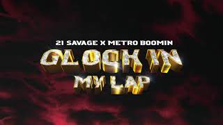 21 Savage x Metro Boomin  Glock In My Lap Official Audio [upl. by Aikan]