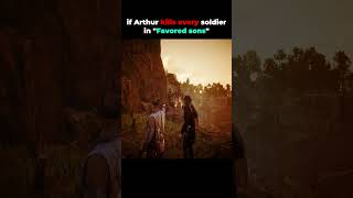 RDR2 if Arthur kills every soldier in quotFavored sonsquot viral edit [upl. by Assiruam]