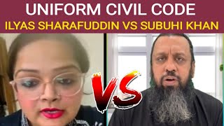 Uniform Civil Code  RSS Agent Subuhi Khan VS Ilyas Sharafuddin [upl. by Goraud653]