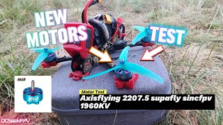 Axisflying 22075 Supafly sincfpv 1960KV Motors  Overview amp Flight Footage  DVR [upl. by Gusty]