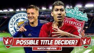 MASSIVE GAME AT THE KING POWER  Leicester City vs Liverpool Preview [upl. by Eagle]