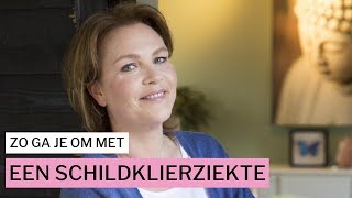 Zo ga je om met een schildklierziekte [upl. by Elboa]