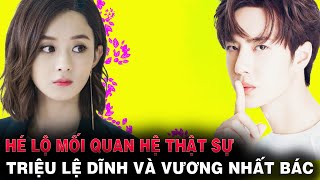 Hé lộ Sự Thật Mối Quan Hệ chị em giữa Triệu Lệ Dĩnh Và Vương Nhất Bác [upl. by Shanon566]