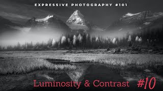 Its always Luminosity amp Contrast  In Landscape Photography amp Life [upl. by Akemeuwkuhc]