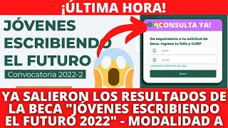 ¡YA SALIERON Los Resultados De La Beca Jóvenes Escribiendo El Futuro 2022  2 De La MODALIDAD quotAquot [upl. by Elrod]