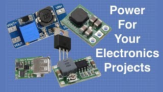 Power For Your Electronics Projects  Voltage Regulators and Converters [upl. by Marie]