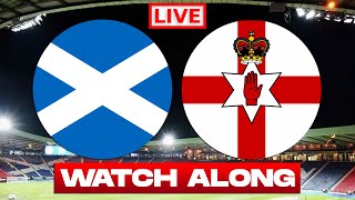 SCOTLAND vs NORTHERN IRELAND LIVE 🔴 Watch Along [upl. by Dyanne]