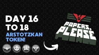 Papers Please Day 1618 gameplay NO COMMENTARY ENDING 18 Arstotzkan token [upl. by Chiou]