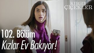 Kızlar ev bakıyor  Kırgın Çiçekler 102 Bölüm [upl. by Berk]