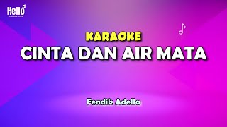 Cinta dan Air Mata Karaoke  Fendik Adella [upl. by Kathe]