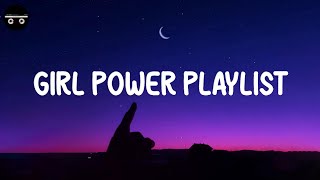 Girl power playlist  Songs to boost your confidence  Throwback songs [upl. by Tyra]