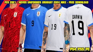 PES 2021  NOVOS UNIFORME DO URUGUAY NIKE 2024  PS4PS5PC  4K [upl. by Hercule202]