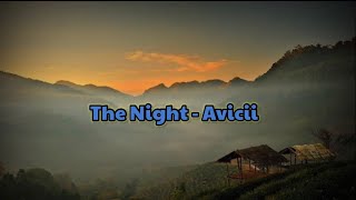 The Night  Avicii [upl. by Ahsitel]