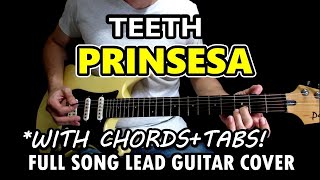 Prinsesa  Teeth  Full Song Lead Guitar Cover Tutorial with Tabs amp Chords Slow Version [upl. by Buck]