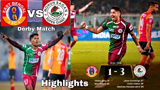 ISL Derby Match💥East Bengal FC vs Mohun Bagan Super Giant💥Highlights All Goal 3  1 [upl. by Tnilf626]