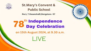 78th Independence Day Celebration  St Marys Convent amp Public School T Dasarahalli  LIVE [upl. by Nysila]