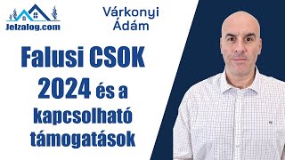 Falusi CSOK 2024  minden infó és a kapcsolodó támogatások [upl. by Suzan63]