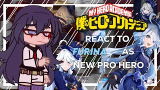 Pro Heroes react to Furina as New Pro Hero  gacha club  Bnha x Genshin \\ 11 🇧🇷🇺🇸 [upl. by Berkin243]