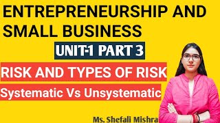 What is Risk  Types of Risk  Systematic Vs Unsystematic Risk  Entrepreneurship UNIT1 PART3 [upl. by Hasen707]