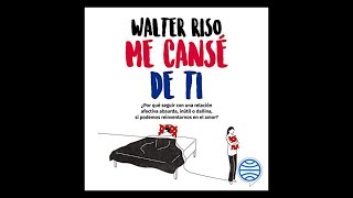 Me cansé de ti Audiolibro 🎧 de Walter Riso [upl. by Yarased205]