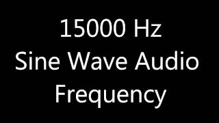 15000 Hz 15 kHz Sine Wave Sound Frequency Tone [upl. by Eduard]