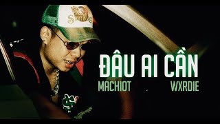 Wxrdie  Đâu Ai Cần feat Machiot  OFFICIAL LYRIC VIDEO [upl. by Judas579]