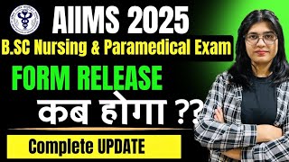 AIIMS Form Release Date  AIIMS UPDATE BSc Nursing amp Paramedical 2025 [upl. by Nanyt]