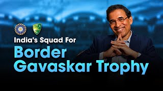 Harsha Bhogle on India’s Squad for BorderGavaskar Trophy [upl. by Acinoed]