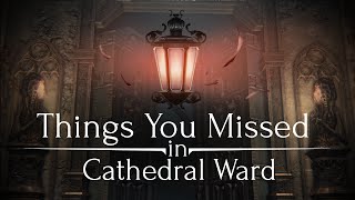 Bloodborne ► Things You Missed in Cathedral Ward [upl. by Davida]