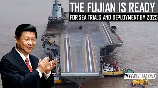 Massive Chinese Aircraft Carrier Fujian is Ready for Sea Trials  हिंदी में [upl. by Anita]