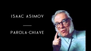 Isaac Asimov  ParolaChiave solo audio [upl. by Annaeel525]