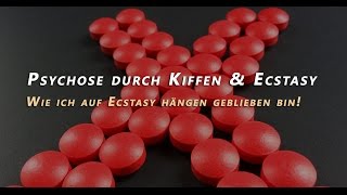 Psychose durch Kiffen amp Ecstasy  MDMA  mein Erfahrungsbericht mit Drogen [upl. by Garth206]