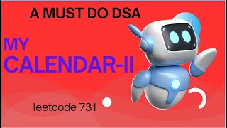 My Calendar II  Interval OverlapTime Interval DSA questions  Leetcode 731 Must do Scheduling DSA [upl. by Fernand]