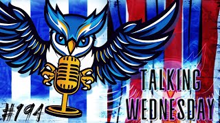 Losing the Derby  Talking Wednesday Episode 194 [upl. by Lamej]