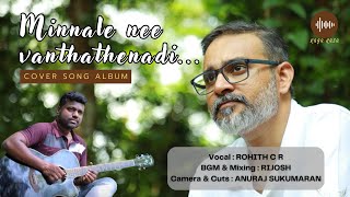 MINNALE NEE VANTHATHENADI  COVER SONG  MAY MAADHAM  A R RAHMAN [upl. by Otrebide487]