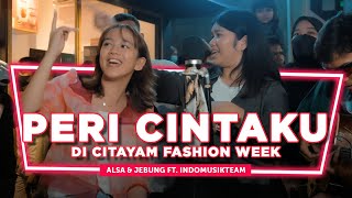 NYANYI PERI CINTAKU DI CITAYAM FASHION WEEK  Jebung amp Alsa Ft Indomusikteam  PETIK [upl. by Benedetto796]