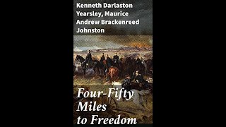 FourFifty Miles to Freedom by Maurice Andrew Brackenreed Johnston Kenneth Darlaston Y  Audiobook [upl. by Joey]