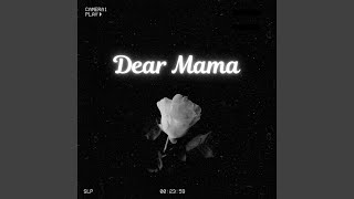 Dear Mama [upl. by Lavud]