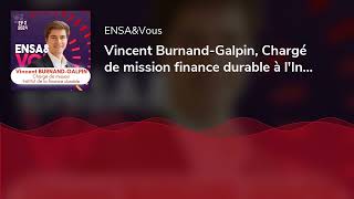 Vincent BurnandGalpin Chargé de mission finance durable à lInstitut de la finance durable  EN [upl. by Arotal]