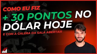 Como eu fiz  de 30 pontos no Dólar ao vivo com a galera da sala aberta [upl. by Epperson]