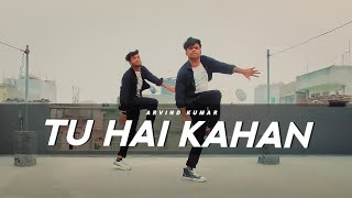 TU HAI KAHAN  AUR  Arvind Kumar Choreography [upl. by Ranitta]