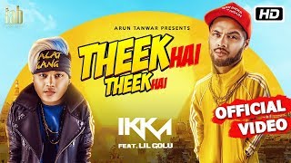 Theek Hai Theek Hai  Ikka  Lil Golu  DJ Harpz  Sandy  Latest Hindi Song [upl. by Rehpotsirk733]